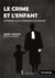 Le crime et l enfant  32 proces sous le regard d un avocat