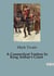A Connecticut Yankee In King Arthur's Court : A Time-Traveling Yankee's Adventures in Arthurian England