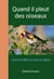 Quand il pleut des oiseaux : Carnet d'affût au fond du jardin