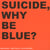 Why be blue?