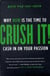 Crush it! - why now is the time to crush it cash in on your passion