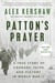 Alex Kershaw Patton's Prayer