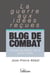 Blog de combat   Vol. II : La guerre aux idées reçues   Recueil de billets