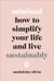 Minimal - how to simplify your life and live sustainably