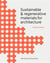 Sustainable and regenerative materials for architecture