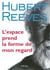 L'espace prend la forme de mon regard - nouvelle edition