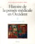 Histoire de la pensée médicale en Occident Tome 1 - Antiquité et Moyen Age