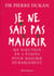 Je ne sais pas maigrir - ma solution en 4 étapes pour maigrir durablement (édition 2010)