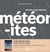 Une belle histoire des météorites - météorites, entre ciel et terre - la grande exposition de Muséum national d'histoire naturelle, octobre 2017-juin 2018