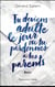 Tu deviens adulte le jour où tu pardonnes à tes parents