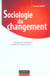 Sociologie du changement - pourquoi et comment changer les organisations