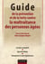 La maltraitance des personnes âgées - politique et réglementation - aspects psychologiques