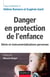 Danger en protection de l'enfance - dénis et instrumentalisations perverses