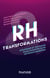 RH et transformations