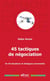 45 tactiques de négociation : En 45 situations et dialogues commentés