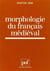 Morphologie du français médiéval
