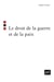 Le droit de la guerre et de la paix (2e édition)