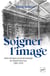 Soigner l'image : Destin des beaux cas de dermatologie de l'hôpital Saint-Louis (1801-1979)