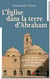 L'église dans la terre d'Abraham - du diocèse de Babylone des Latins à la nonciature apostolique en Iraq