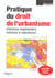 Pratique du droit de l'urbanisme - urbanisme réglementaire, individuel et opérationnel (édition 2003) (4e édition)