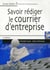 Savoir Rédiger Le Courrier D'Entreprise