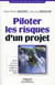 Piloter les risques d'un projet - mettre en oeuvre un dispositif de maîtrise des risques (DMR)