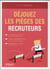 Déjouez les pièges des recruteurs !