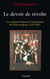 Le devoir de révolte - la noblesse française et la gestation de l'Etat, 1559-1661