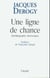 Une ligne de chance : Autobiographie interrompue