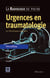 Urgences En Traumatologie. Les 100 Principaux Diagnostics