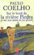 Sur le bord de la rivière Piedra, je me suis assise et j'ai pleuré