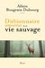 Dictionnaire amoureux de la vie sauvage
