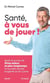 Les cahiers Dr. Good : Santé, à vous de jouer !