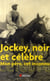 Jockey, noir et célèbre - mon père, cet inconnu