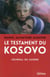 Le testament du Kosovo : journal de guerre