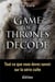 Game of Thrones décodé - tout ce que vous devez savoir sur la série culte
