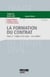 La formation du contrat Tome 2 - le contenu du contrat et les nullités