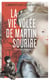La vie volée de martin sourire