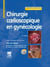 Chirurgie coelioscopique en gynécologie (2e édition)