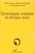 Dynamiques urbaines en afrique noire