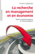 La recherche en management et en économie - repères épistémologiques et méthodologiques