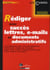 Rédiger avec succès lettres et documents administratifs (4e édition)