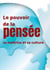 Le pouvoir de la pensée, sa maîtrise et sa culture