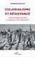 Colonialisme et résistance - anthropolgie africaine et littérature afro-américaine