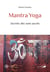 Mantra Yoga : Secrets des sons sacrés