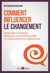 Comment influencer le changement - hypnosis coaching : hypnose conversationnelle & communication hypnotique