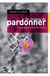 Je choisis de pardonner - une mère, un meurtrier et Dieu