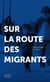 Rencontres à Calais - sur la route des migrants