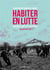 Habiter en lutte - zad de notre-dame-des-landes, quarante ans de résistance