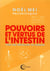 Pouvoirs et vertus de l'intestin - ce second cerveau qu'on ignore